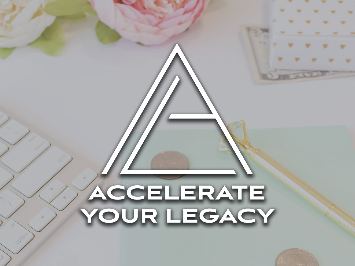 Accelerate Your Legacy
